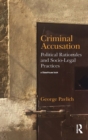 Criminal Accusation : Political Rationales and Socio-Legal Practices - Book
