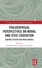 Philosophical Perspectives on Moral and Civic Education : Shaping Citizens and Their Schools - Book