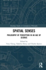 Spatial Senses : Philosophy of Perception in an Age of Science - Book
