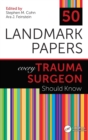 50 Landmark Papers every Trauma Surgeon Should Know - Book