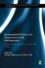 Environmental Politics and Governance in the Anthropocene : Institutions and legitimacy in a complex world - Book
