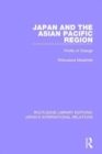 Japan and the Asian Pacific Region : Profile of Change - Book