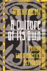 A Culture of Its Own : Taking Latin America Seriously - Book
