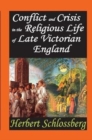 Conflict and Crisis in the Religious Life of Late Victorian England - Book
