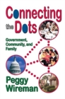 Connecting the Dots : Government, Community, and Family - Book