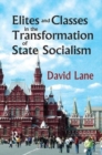 Elites and Classes in the Transformation of State Socialism - Book