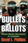 From Bullets to Ballots : Violent Muslim Movements in Transition - Book