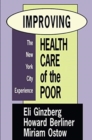 Improving Health Care of the Poor : The New York City Experience - Book