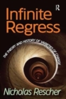 Infinite Regress : The Theory and History of Varieties of Change - Book