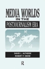 Media Worlds in the Postjournalism ERA - Book