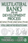 Multilateral Banks and the Development Process : Vital Links in the Results Chain - Book