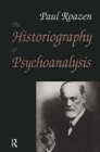 The Historiography of Psychoanalysis - Book