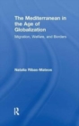 The Mediterranean in the Age of Globalization : Migration, Welfare, and Borders - Book
