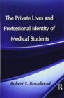 The Private Lives and Professional Identity of Medical Students - Book