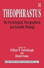 Theophrastus : His Psychological, Doxographical, and Scientific Writings - Book