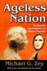 Ageless Nation : The Quest for Superlongevity and Physical Perfection - Book