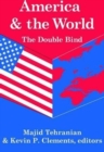 America and the World: The Double Bind : Volume 9, Peace and Policy - Book