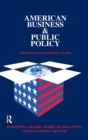 American Business and Public Policy : The politics of foreign trade - Book