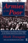 Armies of the Poor : Determinants of Working-class Participation in in the Parisian Insurrection of June 1848 - Book