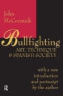 Bullfighting : Art, Technique and Spanish Society - Book