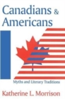 Canadians and Americans : Myths and Literary Traditions - Book