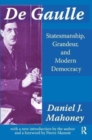 De Gaulle : Statesmanship, Grandeur and Modern Democracy - Book