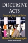 Discursive Acts : Language, Signs, and Selves - Book