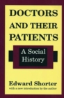 Doctors and Their Patients : A Social History - Book