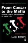 From Caesar to the Mafia : Persons, Places and Problems in Italian Life - Book