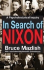 In Search of Nixon : A Psychohistorical Inquiry - Book
