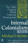 Internal Colonialism : The Celtic Fringe in British National Development - Book