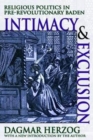 Intimacy and Exclusion : Religious Politics in Pre-revolutionary Baden - Book