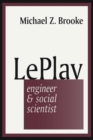 Le Play : Engineer and Social Scientist - Book