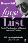 Love and Lust : On the Psychoanalysis of Romantic and Sexual Emotions - Book