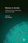 Menace to Society : Political-criminal Collaboration Around the World - Book