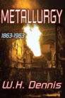 Metallurgy : 1863-1963 - Book