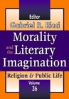 Morality and the Literary Imagination : Volume 36, Religion and Public Life - Book