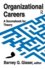 Organizational Careers : A Sourcebook for Theory - Book