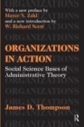 Organizations in Action : Social Science Bases of Administrative Theory - Book