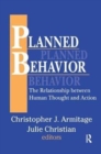 Planned Behavior : The Relationship between Human Thought and Action - Book