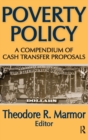 Poverty Policy : A Compendium of Cash Transfer Proposals - Book