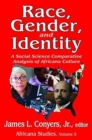 Race, Gender, and Identity : A Social Science Comparative Analysis of Africana Culture - Book