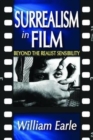 Surrealism in Film : Beyond the Realist Sensibility - Book