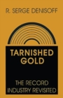 Tarnished Gold : Record Industry Revisited - Book