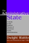 The Administrative State : A Study of the Political Theory of American Public Administration - Book