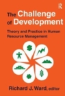 The Challenge of Development : Theory and Practice in Human Resource Management - Book