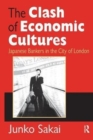 The Clash of Economic Cultures : Japanese Bankers in the City of London - Book