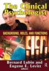 The Clinical Psychologist : Background, Roles, and Functions - Book