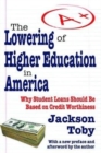 The Lowering of Higher Education in America - Book