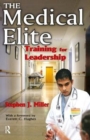 The Medical Elite : Training for Leadership - Book